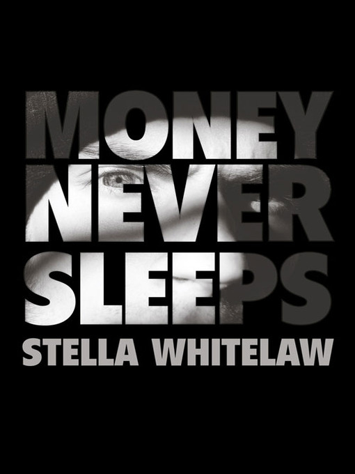 Title details for Money Never Sleeps by Stella Whitelaw - Available